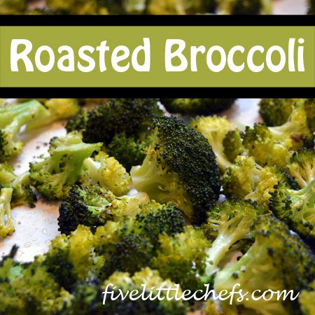 Roasted Broccoli from fivelittlechefs.com #kidscooking #broccoli